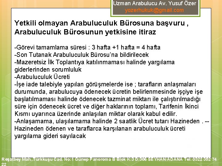 Uzman Arabulucu Av. Yusuf Özer yozerhukuk@gmail. com Yetkili olmayan Arabuluculuk Bürosuna başvuru , Arabuluculuk Uzman Arabulucu Av. Yusuf Özer yozerhukuk@gmail. com Yetkili olmayan Arabuluculuk Bürosuna başvuru , Arabuluculuk
