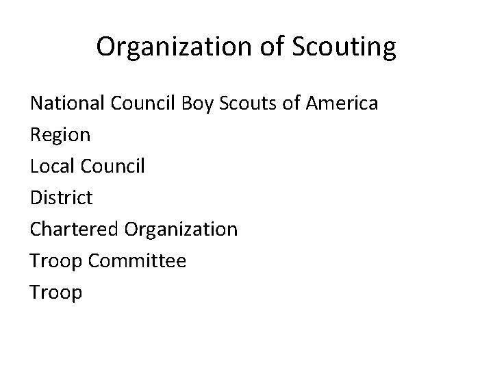 Organization of Scouting National Council Boy Scouts of America Region Local Council District Chartered
