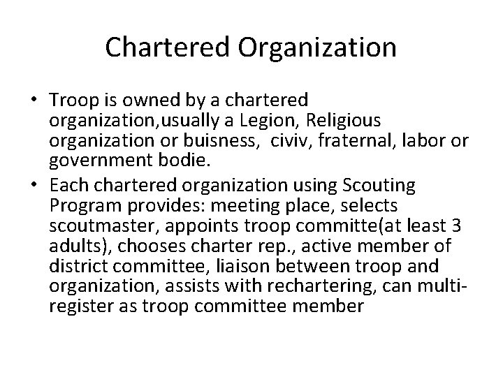 Chartered Organization • Troop is owned by a chartered organization, usually a Legion, Religious