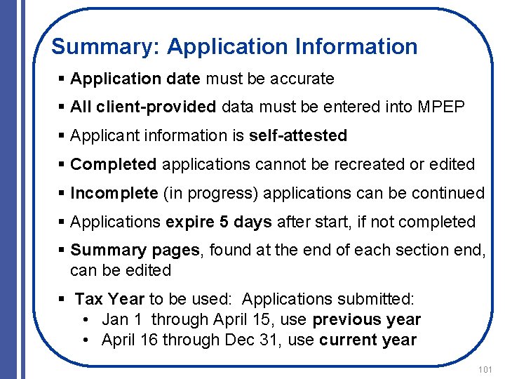 Summary: Application Information § Application date must be accurate § All client-provided data must