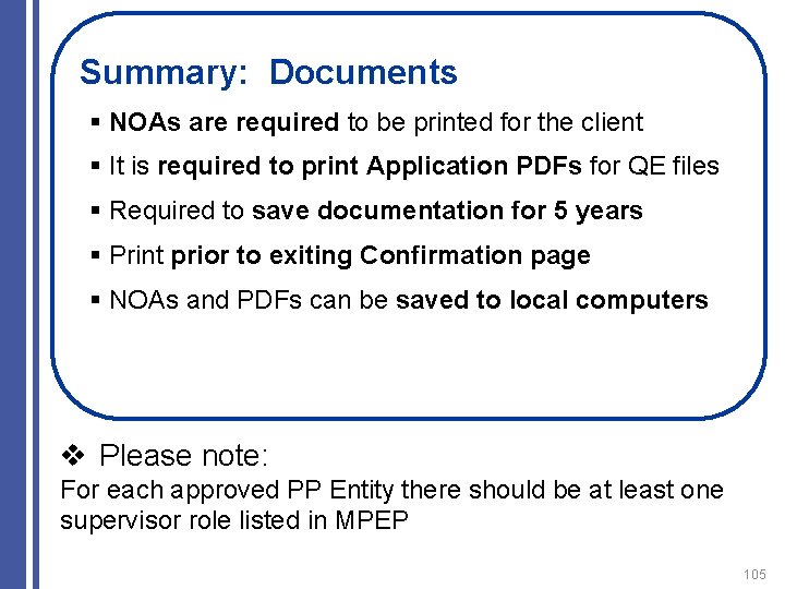 Summary: Documents § NOAs are required to be printed for the client § It