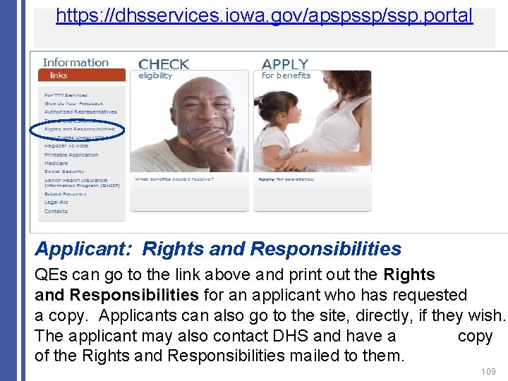 https: //dhsservices. iowa. gov/apspssp/ssp. portal Applicant: Rights and Responsibilities QEs can go to the