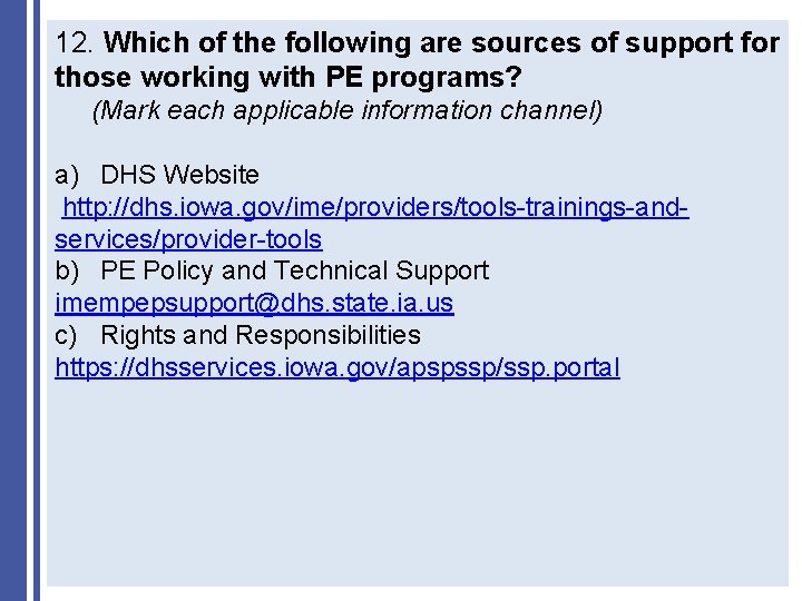 12. Which of the following are sources of support for those working with PE