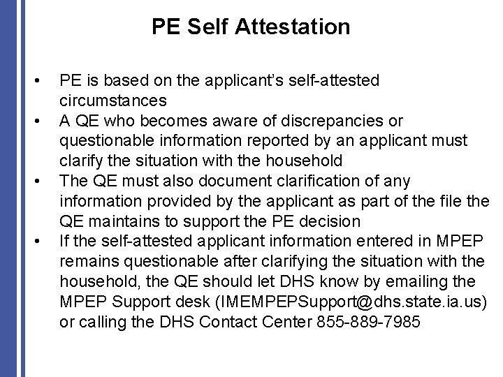 PE Self Attestation • • PE is based on the applicant’s self-attested circumstances A