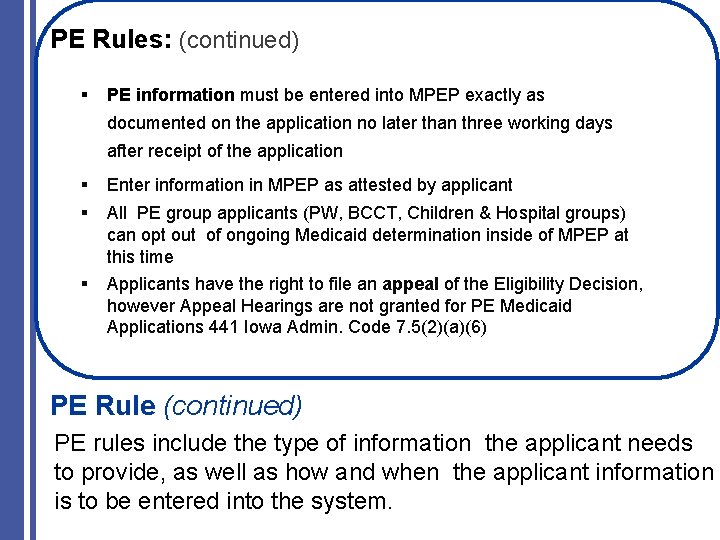 PE Rules: (continued) § PE information must be entered into MPEP exactly as documented