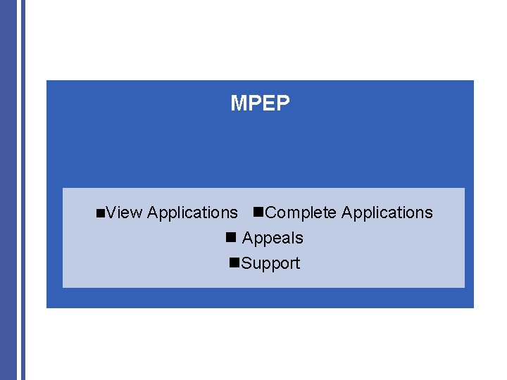 MPEP View Applications Complete Applications Appeals Support 