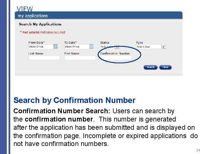 Search by Confirmation Number Search: Users can search by the confirmation number. This number