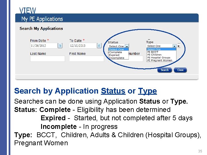 Search by Application Status or Type Searches can be done using Application Status or
