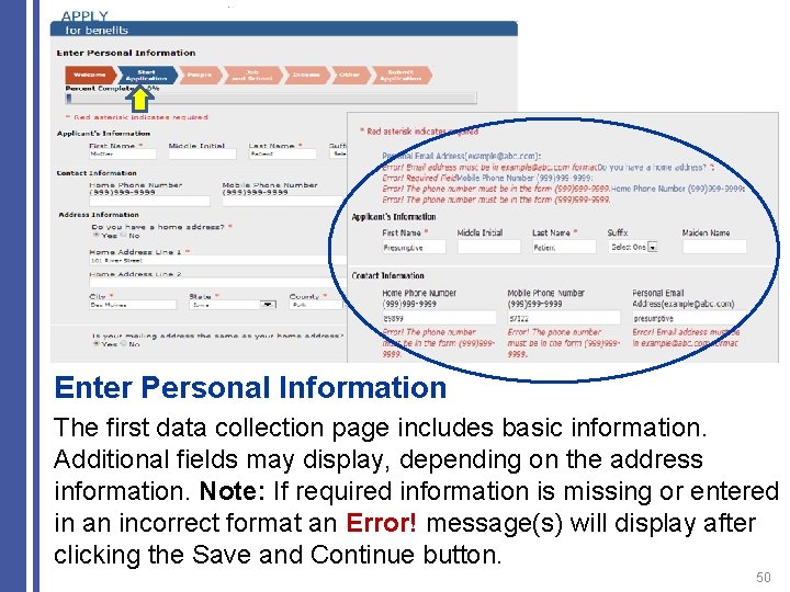 Enter Personal Information The first data collection page includes basic information. Additional fields may