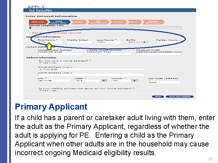 Primary Applicant If a child has a parent or caretaker adult living with them,