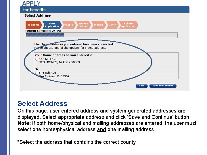 Select Address On this page, user entered address and system generated addresses are displayed.