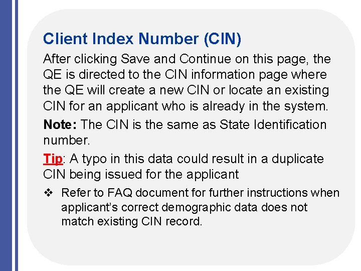 Client Index Number (CIN) After clicking Save and Continue on this page, the QE