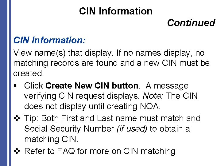 CIN Information Continued CIN Information: View name(s) that display. If no names display, no
