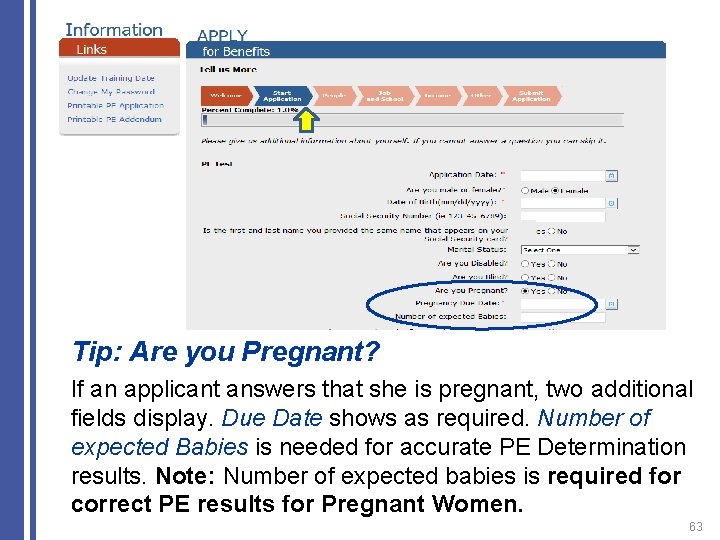 Tip: Are you Pregnant? If an applicant answers that she is pregnant, two additional