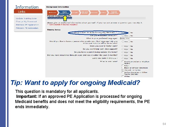 Tip: Want to apply for ongoing Medicaid? This question is mandatory for all applicants.