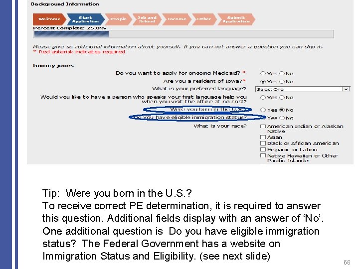 Tip: Were you born in the U. S. ? To receive correct PE determination,
