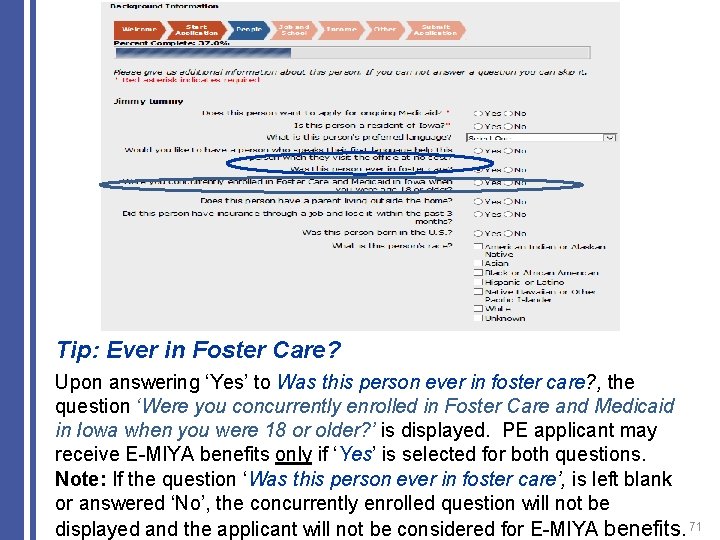 Tip: Ever in Foster Care? Upon answering ‘Yes’ to Was this person ever in