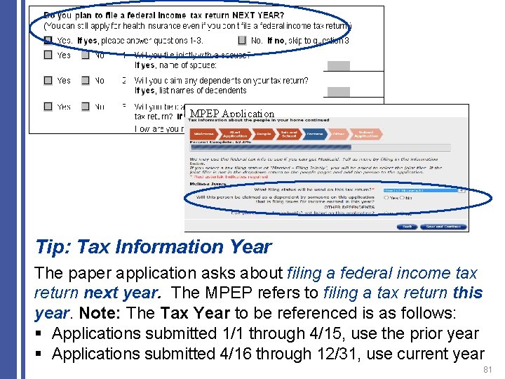 Paper Application MPEP Application Tip: Tax Information Year The paper application asks about filing