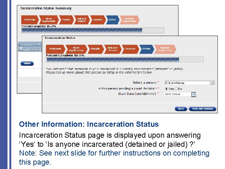 Other Information: Incarceration Status page is displayed upon answering ‘Yes’ to ‘Is anyone incarcerated