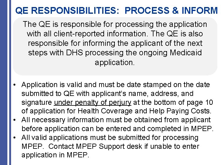 QE RESPONSIBILITIES: PROCESS & INFORM The QE is responsible for processing the application with
