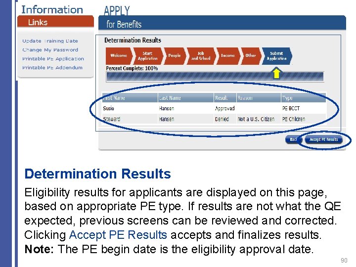 Determination Results Eligibility results for applicants are displayed on this page, based on appropriate