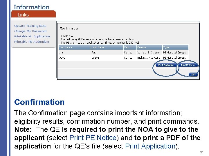 Confirmation The Confirmation page contains important information; eligibility results, confirmation number, and print commands.