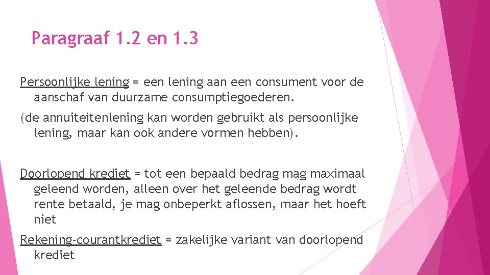 Paragraaf 1. 2 en 1. 3 Persoonlijke lening = een lening aan een consument