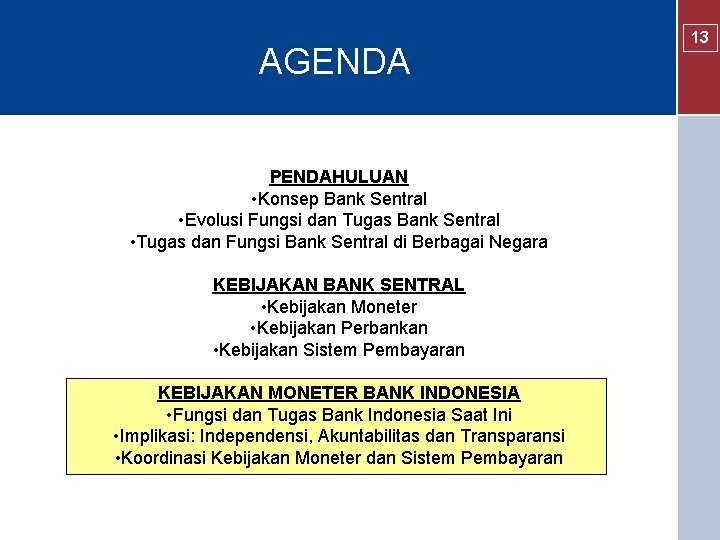 AGENDA PENDAHULUAN • Konsep Bank Sentral • Evolusi Fungsi dan Tugas Bank Sentral •