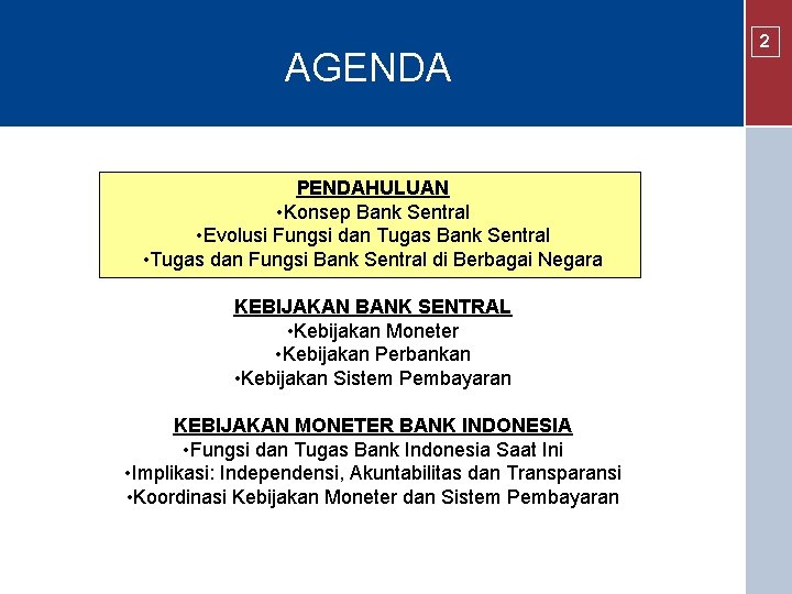 AGENDA PENDAHULUAN • Konsep Bank Sentral • Evolusi Fungsi dan Tugas Bank Sentral •