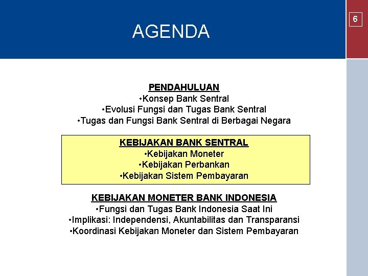 AGENDA PENDAHULUAN • Konsep Bank Sentral • Evolusi Fungsi dan Tugas Bank Sentral •