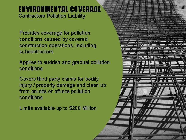 ENVIRONMENTAL COVERAGE Contractors Pollution Liability Provides coverage for pollution conditions caused by covered construction