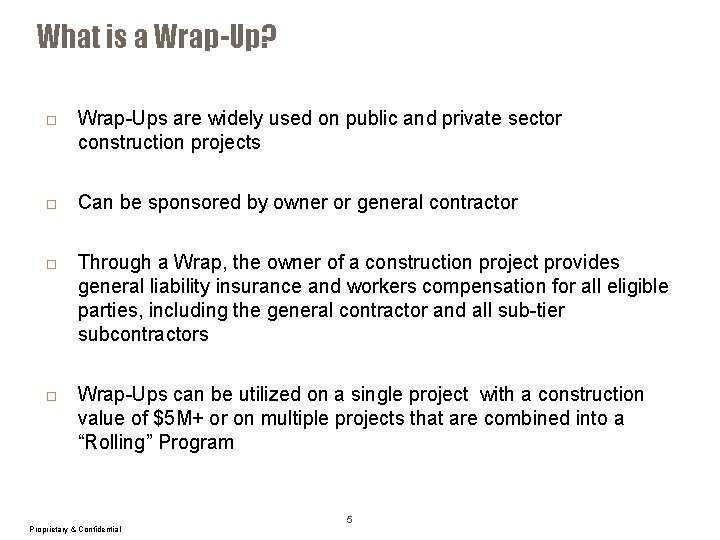 What is a Wrap-Up? Wrap-Ups are widely used on public and private sector construction
