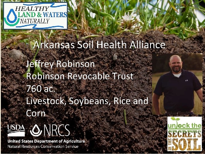 Arkansas Soil Health Alliance Jeffrey Robinson Revocable Trust 760 ac. Livestock, Soybeans, Rice and