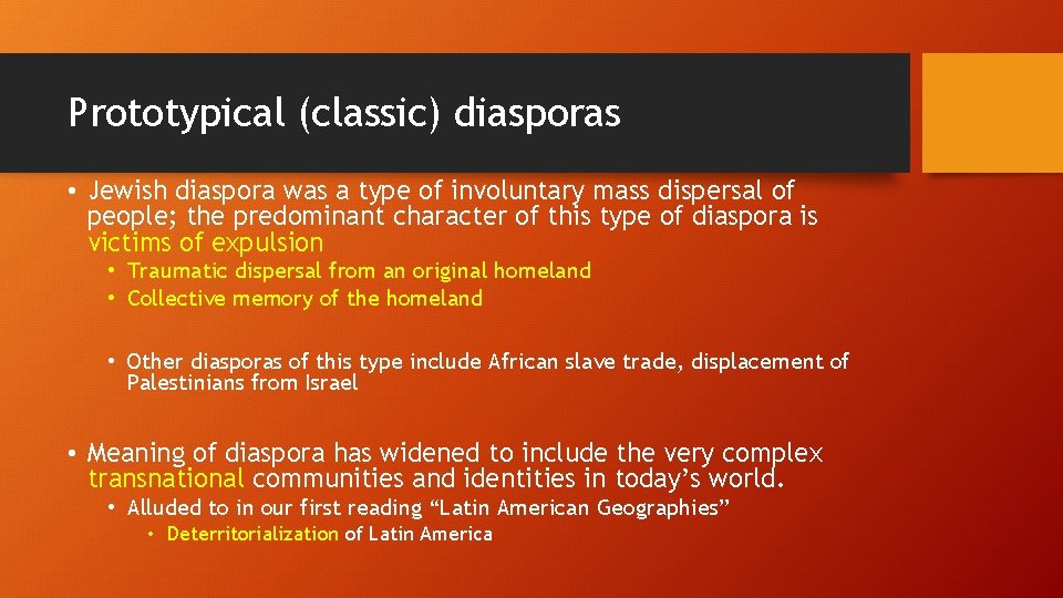 Prototypical (classic) diasporas • Jewish diaspora was a type of involuntary mass dispersal of