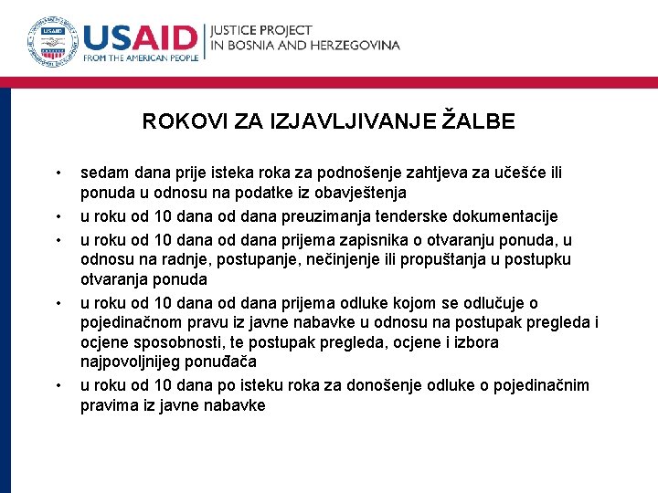 ROKOVI ZA IZJAVLJIVANJE ŽALBE • • • sedam dana prije isteka roka za podnošenje