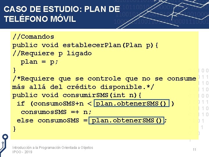 CASO DE ESTUDIO: PLAN DE TELÉFONO MÓVIL //Comandos public void establecer. Plan(Plan p){ //Requiere