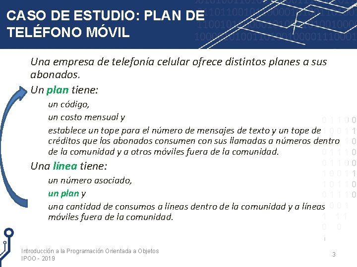 CASO DE ESTUDIO: PLAN DE TELÉFONO MÓVIL Una empresa de telefonía celular ofrece distintos