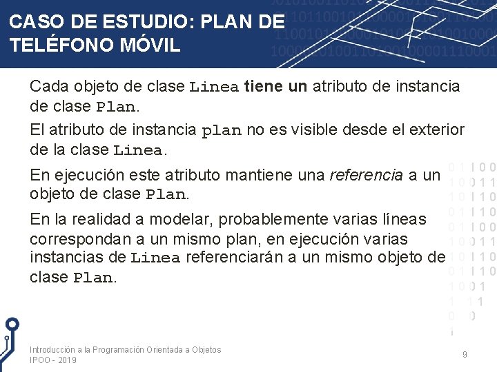 CASO DE ESTUDIO: PLAN DE TELÉFONO MÓVIL Cada objeto de clase Linea tiene un