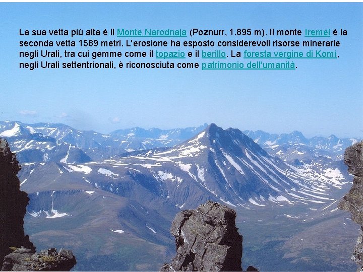 La sua vetta più alta è il Monte Narodnaja (Poznurr, 1. 895 m). Il