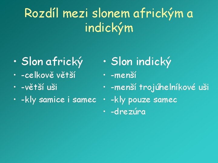 Rozdíl mezi slonem africkým a indickým • Slon africký • Slon indický • -celkově