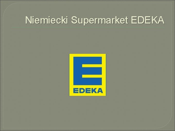 Niemiecki Supermarket EDEKA 