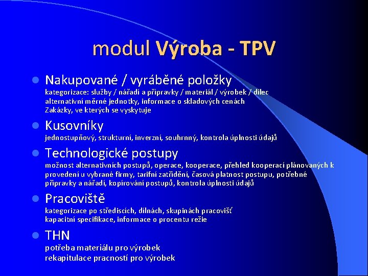 modul Výroba - TPV l Nakupované / vyráběné položky kategorizace: služby / nářadí a