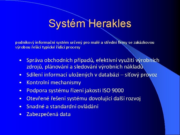 Systém Herakles podnikový informační systém určený pro malé a střední firmy se zakázkovou výrobou