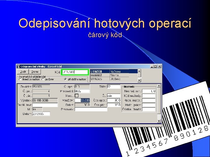 Odepisování hotových operací čárový kód 