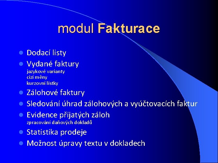modul Fakturace Dodací listy l Vydané faktury l jazykové varianty cizí měny kurzovní lístky
