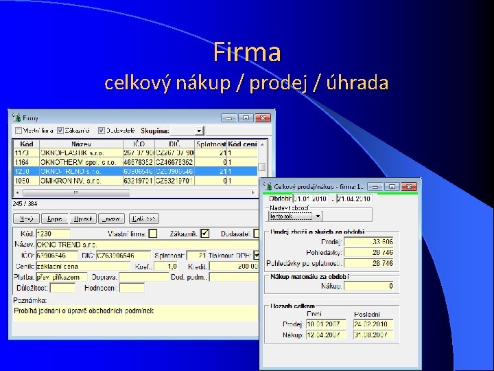 Firma celkový nákup / prodej / úhrada 