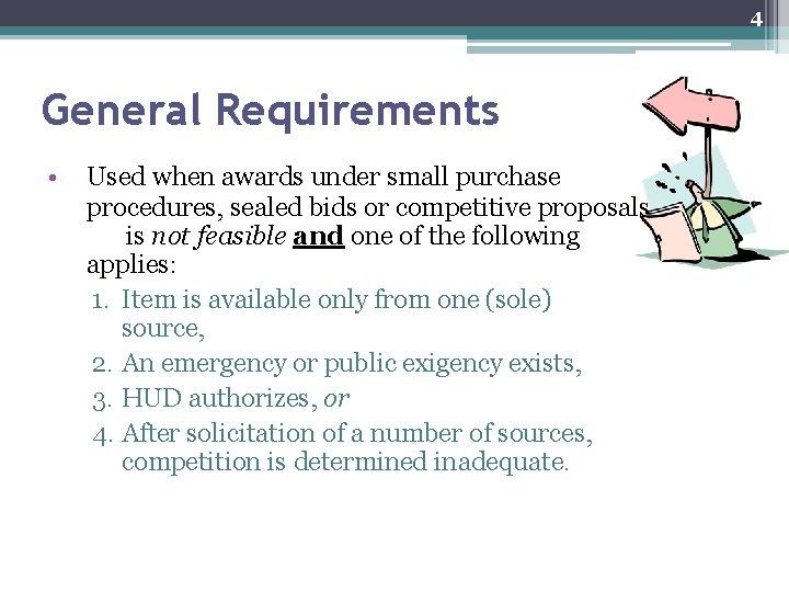 4 General Requirements • Used when awards under small purchase procedures, sealed bids or
