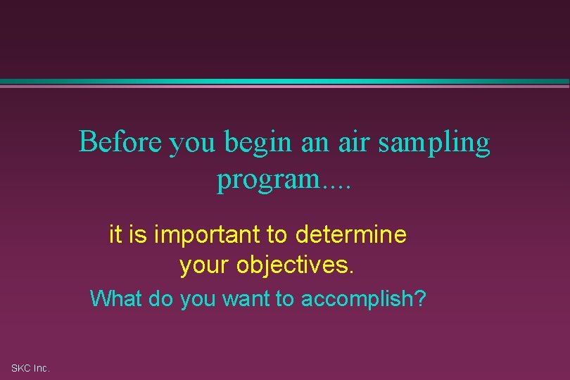 The Basics of Air Sampling StepbyStep SKC Inc