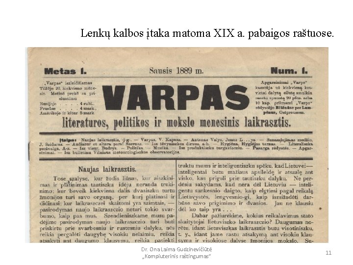 Lenkų kalbos įtaka matoma XIX a. pabaigos raštuose. Dr. Ona Laima Gudzinevičiūtė „Kompiuterinis raštingumas“