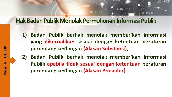 Pasal 6 UU KIP Hak Badan Publik Menolak Permohonan Informasi Publik 1) Badan Publik